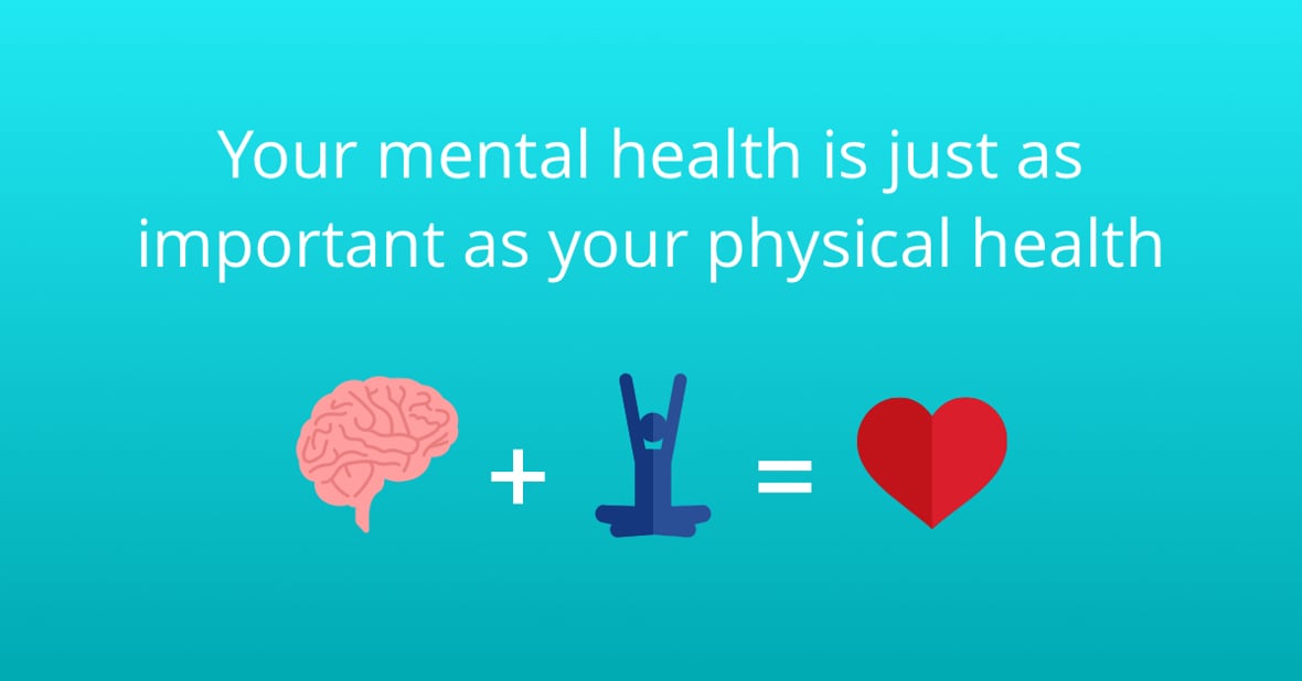 Image with teal background explaining that your mental health is as important as your phsycial health