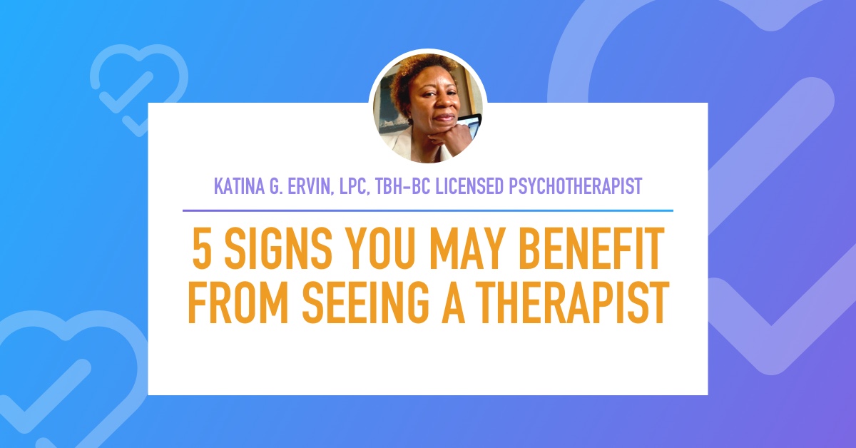 5 Signs You May Benefit from Seeing a Therapist