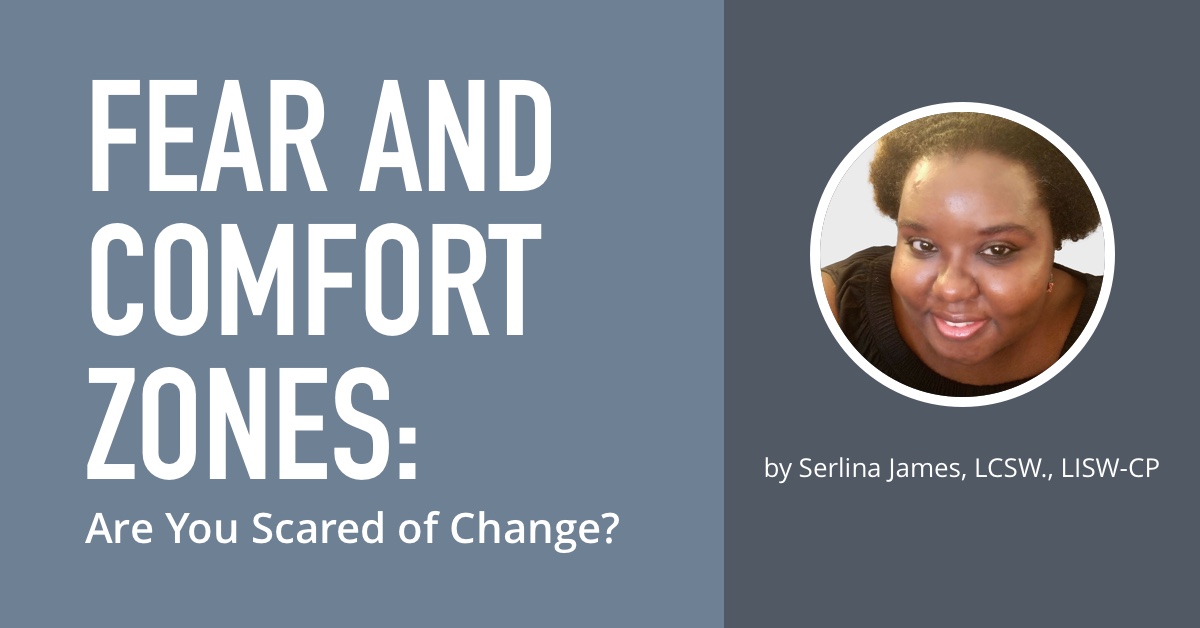 Fear and Comfort Zones: Are You Scared of Change?