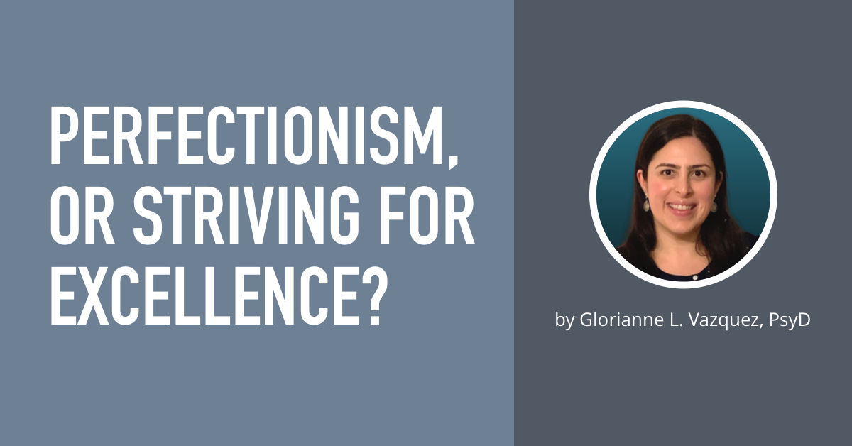 Perfectionism, or Striving for Excellence?